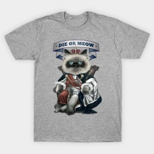 DIE OR MEOW T-Shirt